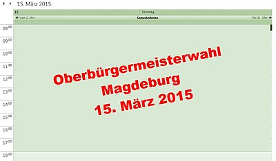 Elektronisches Kalenderblatt 15. März 2015 OB-Wahl Magdeburg.